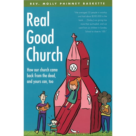 Real Good Church: How Our Church Came Back from the Dead and Yours Can, Too, (Paperback)
