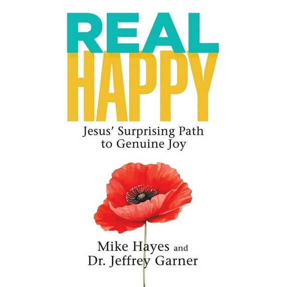 Real Happy: Jesus' Surprising Path to Genuine Joy (Paperback)