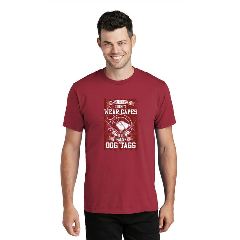 Real Heroes Don't Wear Capes, They Wear Dogtags T-Shirt Real Heroes Don't Wear Capes, They Wear Dogtags T-Shirt