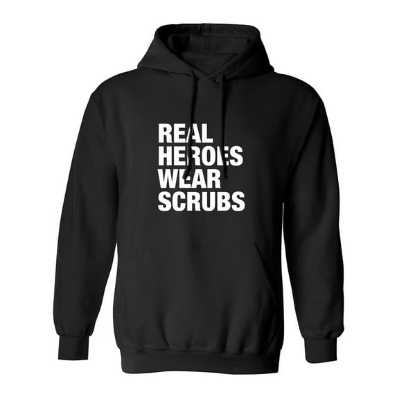 Real Heroes Wear Scrubs Adult Hooded Sweatshirt