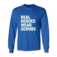 thumbnail image 1 of Real Heroes Wear Scrubs Adult Long Sleeve T-shirt, 1 of 3
