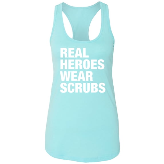 Real Heroes Wear Scrubs Racerback Tank