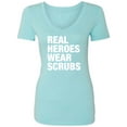 thumbnail image 1 of Real Heroes Wear Scrubs Womens V-Neck T-Shirt, 1 of 3