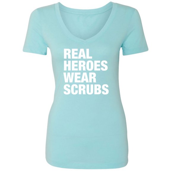 Real Heroes Wear Scrubs Womens V-Neck T-Shirt