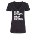 thumbnail image 1 of Real Heroes Wear Scrubs Womens V-Neck T-Shirt, 1 of 2