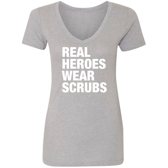 Real Heroes Wear Scrubs Womens V-Neck T-Shirt