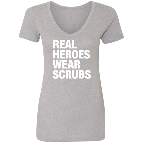 Real Heroes Wear Scrubs Womens V-Neck T-Shirt