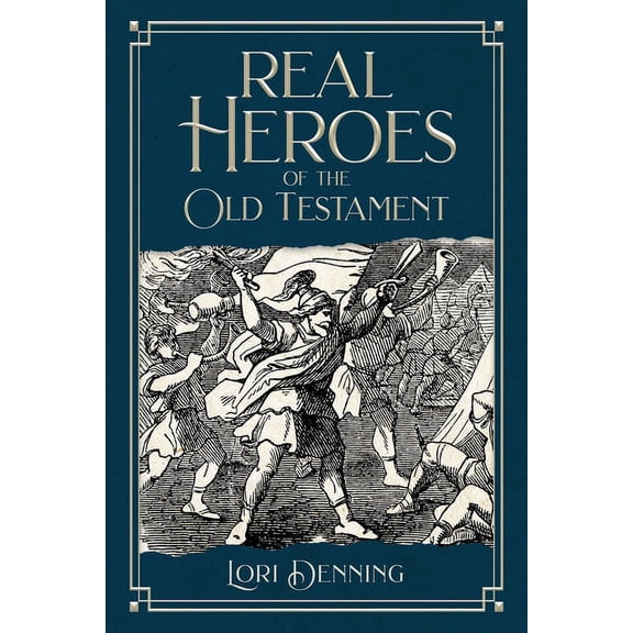 Real Heroes of the Old Testament, (Paperback)