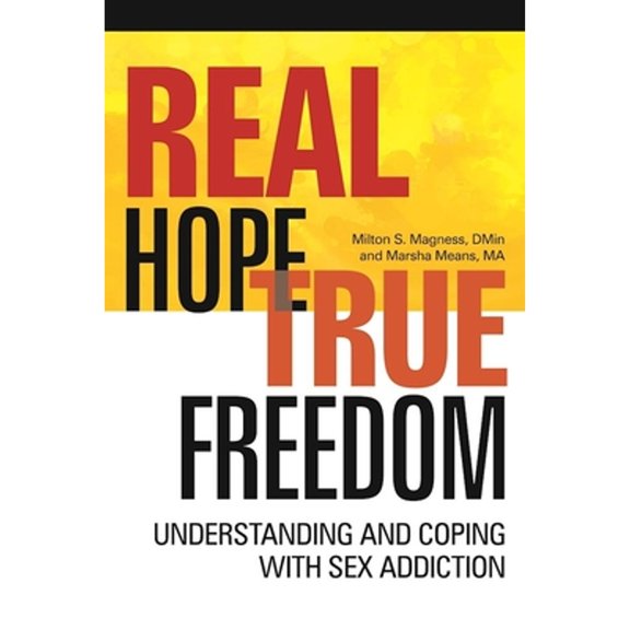 Pre-Owned Real Hope, True Freedom: Understanding and Coping with Sex Addiction, 9781942094302, 1942094302, Paperback,