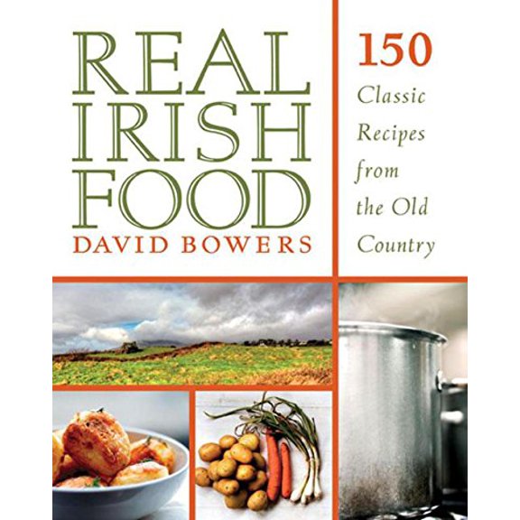 Pre-Owned Real Irish Food: 150 Classic Recipes from the Old Country (Hardcover) 1616088702 9781616088705