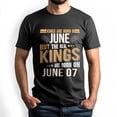 thumbnail image 1 of Real Kings Are Born on June 07 T-Shirt - Funny Birthday Gift for Men, 1 of 4