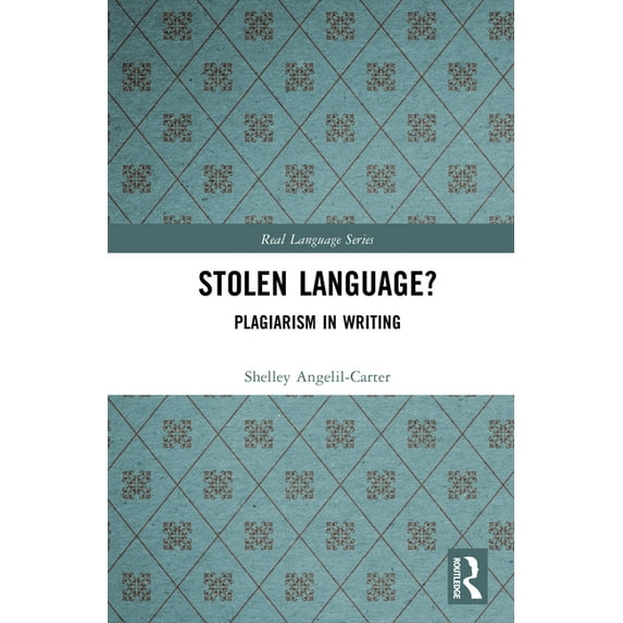 Real Language Stolen Language?: Plagiarism in Writing, (Hardcover)