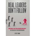thumbnail image 1 of Real Leaders Don't Follow: Being Extraordinary in the Age of the Entrepreneur, (Paperback), 1 of 1