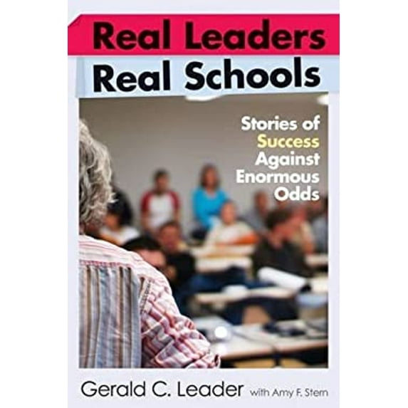 Pre-Owned Real Leaders, Real Schools: Stories of Success Against Enormous Odds (Paperback) 1891792962 9781891792960