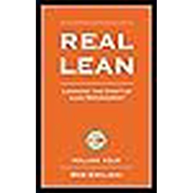 Real Lean: Learning the Craft of Lean Management (Volume Four ...