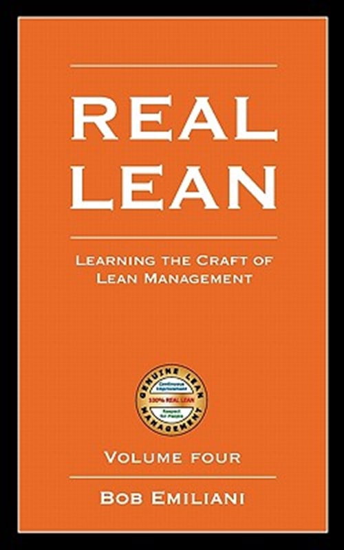 Pre-Owned Real Lean: Learning the Craft of Lean Management (Volume Four ...