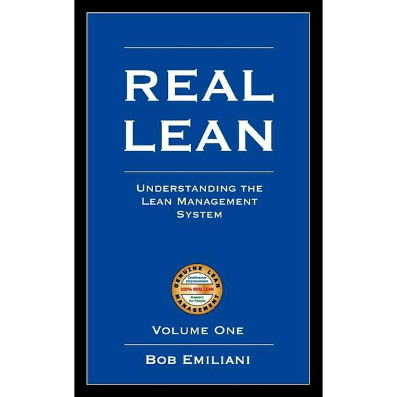 Real Lean: Understanding the Lean Management System (Volume One), (Paperback)