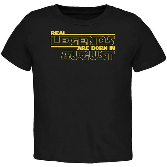 Real Legends are Born in August Toddler T Shirt Black 4T