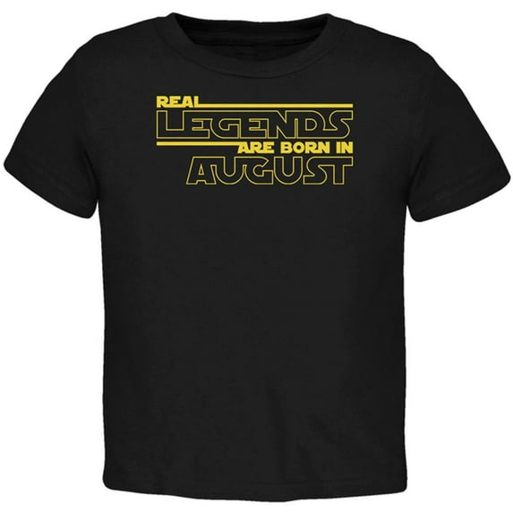 Real Legends are Born in August Toddler T Shirt Black Toddler Size 5/6