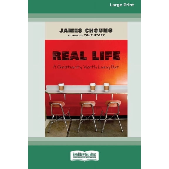 Real Life: A Christianity Worth Living Out (16pt Large Print Edition), (Paperback)