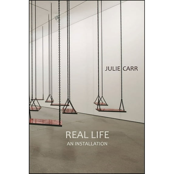 Real Life: An Installation (Paperback)
