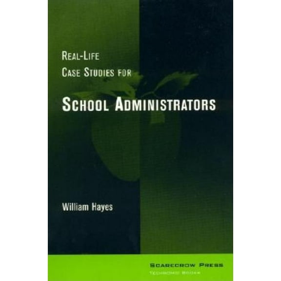Real-Life Case Studies for School Administrators, (Paperback)