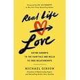 thumbnail image 1 of Pre-Owned Real Life Love: Saying Goodbye to the Fairytale and Hello to True Relationships (Paperback) 1546009906 9781546009900, 1 of 1