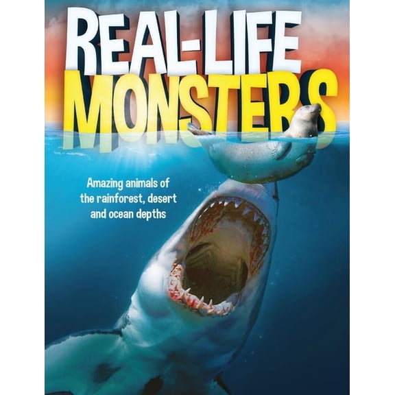 Real Life Monsters: Amazing Monster-Like Animals of the Rainforest, Desert (Hardcover)