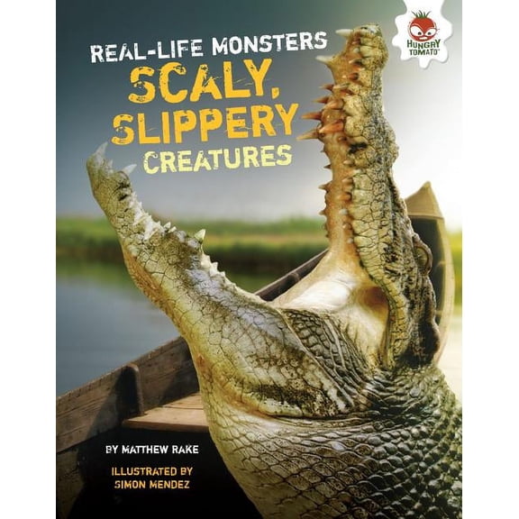 Real-Life Monsters: Scaly, Slippery Creatures (Hardcover)