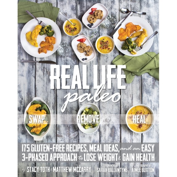 Real Life Paleo: 175 Gluten-Free Recipes, Meal Ideas, and an Easy 3-Phased Approach to Lose Weight & Gain Health, (Paperback)