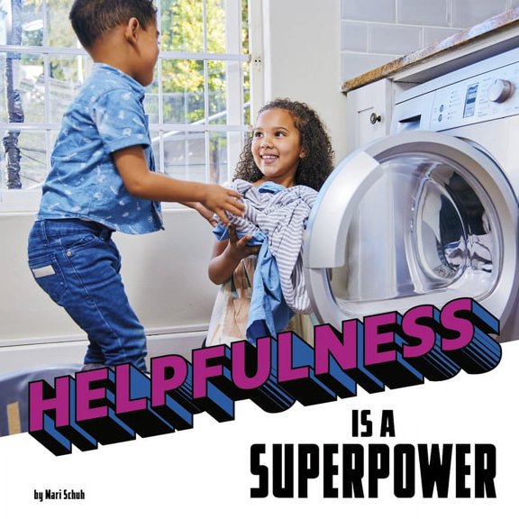 Real-Life Superpowers Helpfulness Is a Superpower, (Hardcover)
