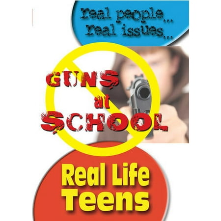 Real Life Teens: Guns at School