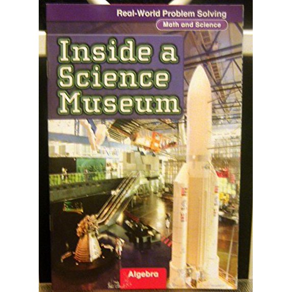 Pre-Owned Real-Life World Problem Solving: Inside a Science Museum Math & Science (Algebra) (Paperback) 0021062439 9780021062430
