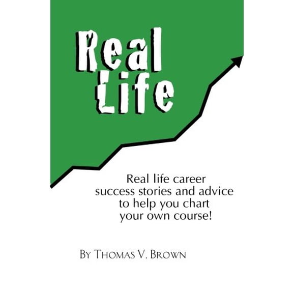 Pre-Owned Real Life: Real life career success stories and advice to help you chart your own course. Paperback