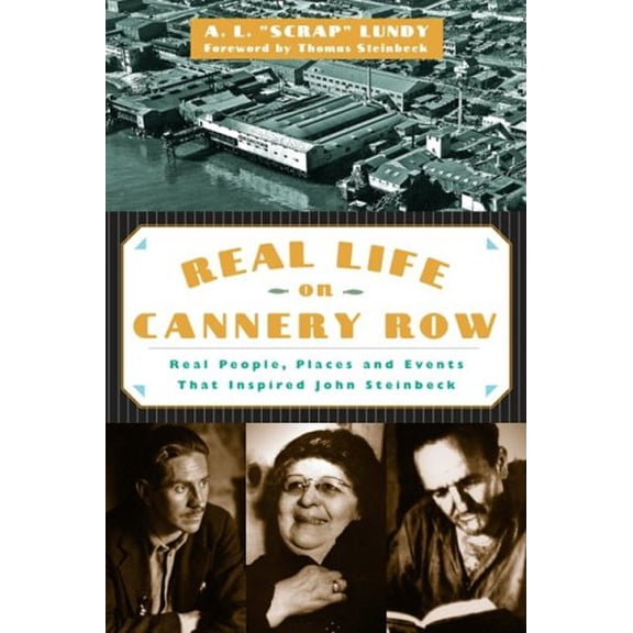 Pre-Owned Real Life on Cannery Row: Real People, Places and Events That Inspired John Steinbeck (Paperback) 1883318904 9781883318901