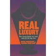 thumbnail image 1 of Real Luxury: How Luxury Brands Can Create Value for the Long Term, (Paperback), 1 of 1