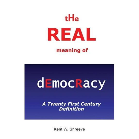The Real Meaning of Democracy, (Paperback)