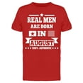 thumbnail image 1 of Real Men Are Born In August Men's T-shirt, 1 of 2
