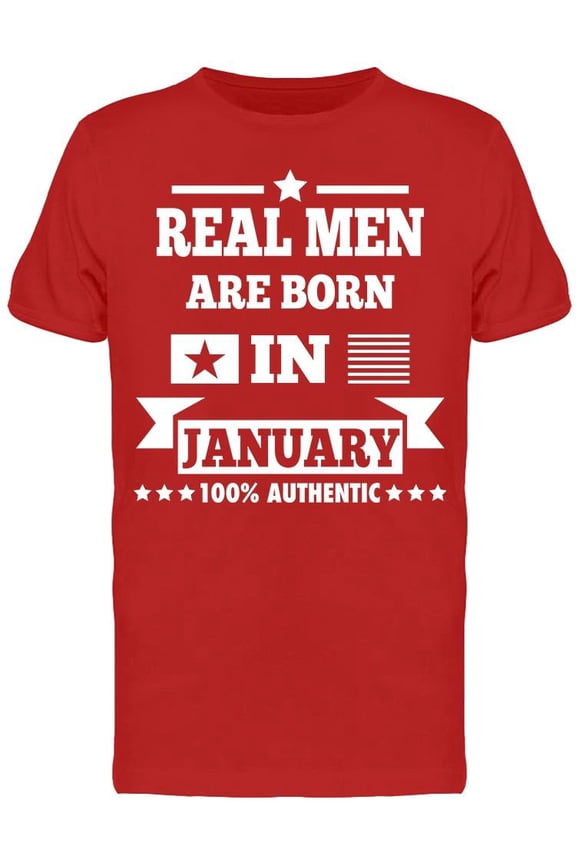 Real Men Are Born In January Men's T-shirt