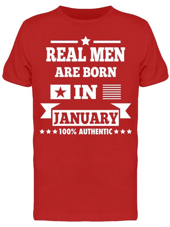 Real Men Are Born In January Men's T-shirt