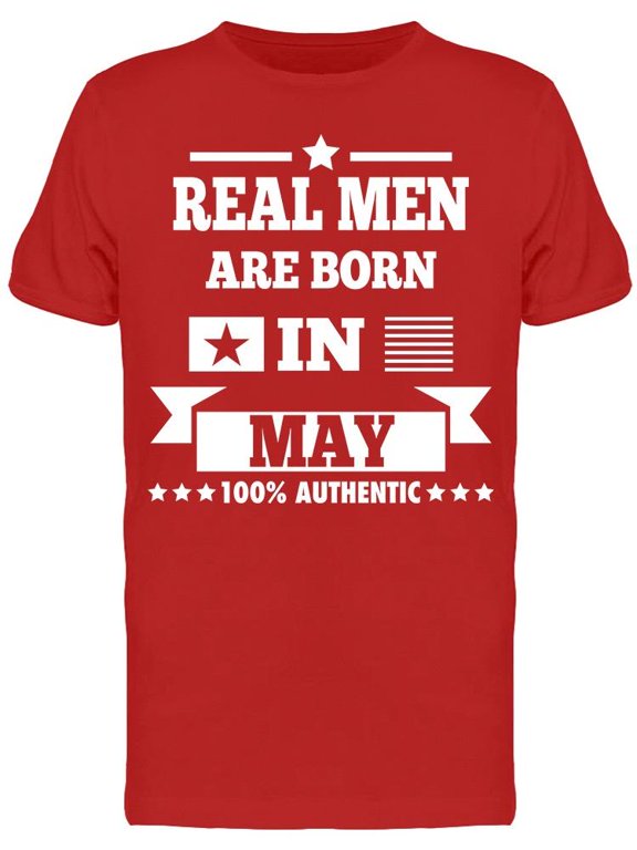 Real Men Are Born In May Men's T-shirt