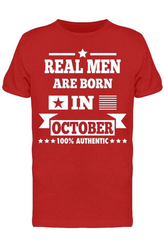 Real Men Are Born In October Men's T-shirt