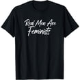 thumbnail image 1 of Real Men Are Feminists Women Feminism Statement T-Shirt, 1 of 4