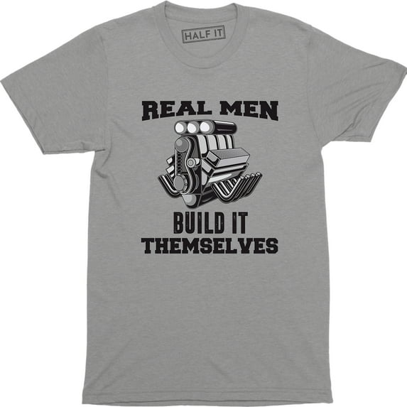 Real Men Build Themselves Mechanic Garage Men's T-Shirt