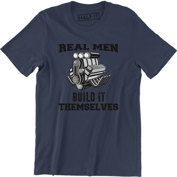 Real Men Build Themselves Mechanic Garage Men's T-Shirt
