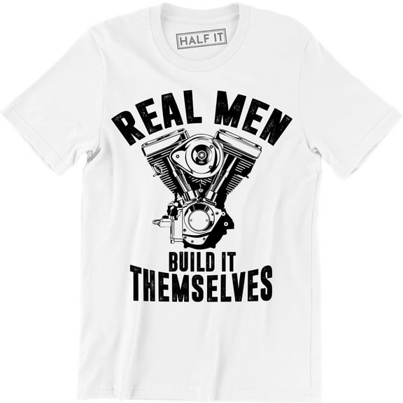 Real Men Build Themselves Mechanic Garage Motor Car Engine Mens Tee Shirt