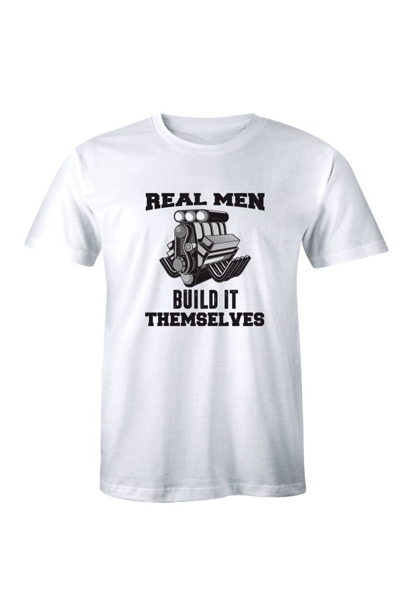 Real Men Build Themselves Shirt Mechanic Garage Men'S T-Shirts Tees All Size S-5XL