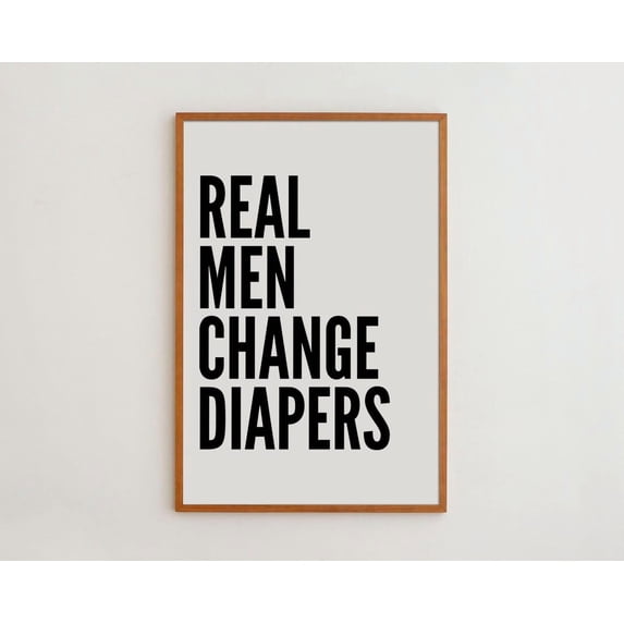 Real Men Change Diapers Black And White Typography Wall Art Print ...