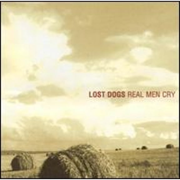 Real Men Cry (CD) by Lost Dogs