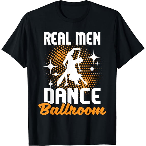 Real Men Dance Ballroom - Dancing Partner Dancer Instructor T-Shirt